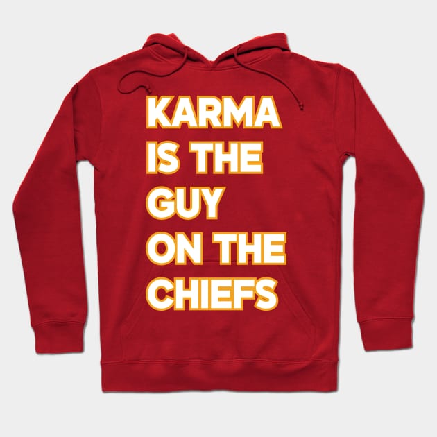 Karma Is the Guy On the Chiefs v4 Hoodie by Emma